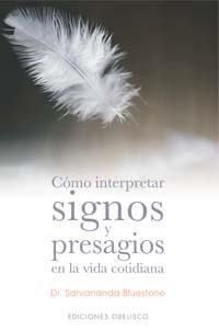 COMO INTERPRETAR SIGNOS Y PRESAGIOS EN LA VIDA COTIDIANA | 9788497771276 | BLUESTONE, DR. SARVANANDA | Llibreria La Gralla | Librería online de Granollers