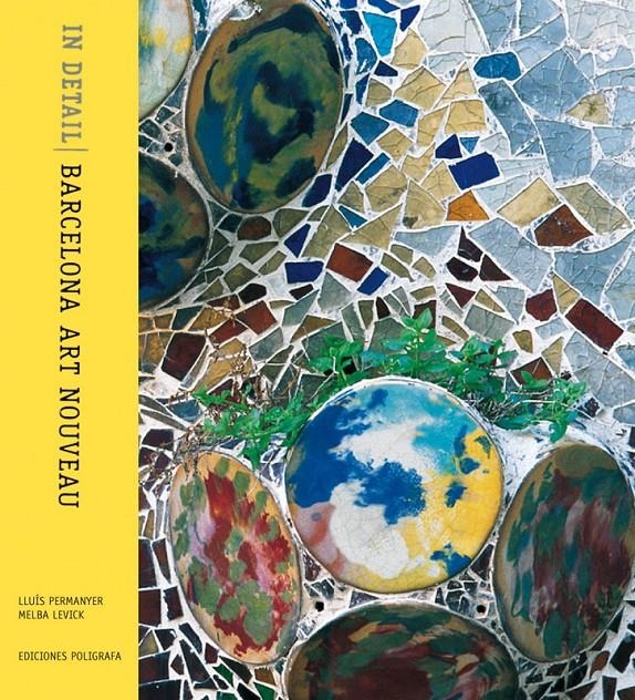 BARCELONA ART NOVEAU. IN DETAIL (ENG.) | 9788434310629 | PERMANYER, LLUIS / LEVICK, MELBA | Llibreria La Gralla | Librería online de Granollers