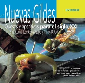 NUEVAS GILDAS. QUESOS Y APERITIVOS PARA EL SIGLO XXI | 9788424188207 | CARLOS DOMÍNGUEZ CIDÓN/ENRIC CANUT | Llibreria La Gralla | Llibreria online de Granollers