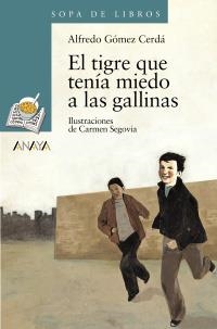 TIGRE QUE TENIA MIEDO A LAS GALLINAS (SOPA LIBROS+12 AÑOS) | 9788466739887 | GOMEZ CERDA, ALFREDO | Llibreria La Gralla | Llibreria online de Granollers
