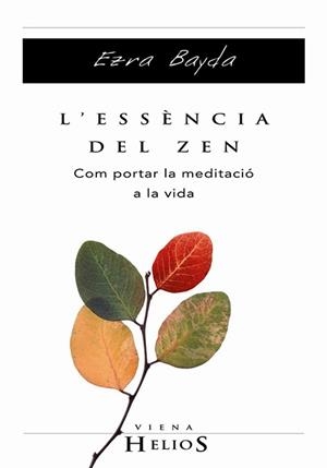 ESSENCIA DEL ZEN, L' | 9788483302880 | BAYDA, EZRA | Llibreria La Gralla | Librería online de Granollers