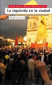 IZQUIERDA EN LA CIUDAD, LA | 9788474267570 | CHAVEZ, DANIEL / GOLDFRANK, BENJAMIN (EDS.) | Llibreria La Gralla | Llibreria online de Granollers