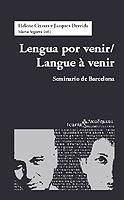 LENGUA POR VENIR / LANGUE A VENIR. SEMINARIO DE BARCELONA | 9788474267600 | CIXOUS, HELENE / DERRIDA, JACQUES | Llibreria La Gralla | Librería online de Granollers