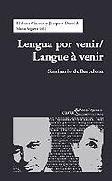 LENGUA POR VENIR / LANGUE A VENIR. SEMINARIO DE BARCELONA | 9788474267600 | CIXOUS, HELENE / DERRIDA, JACQUES | Llibreria La Gralla | Llibreria online de Granollers