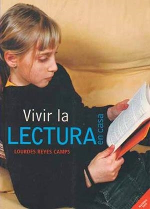 VIVIR LA LECTURA EN CASA | 9788426133908 | REYES CAMPS, LOURDES | Llibreria La Gralla | Librería online de Granollers