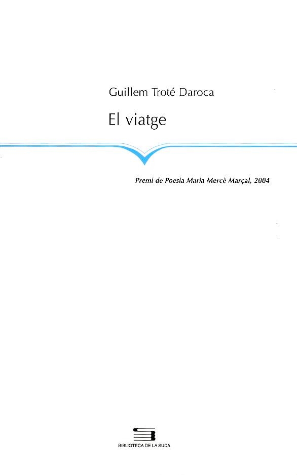 VIATGE, EL | 9788497791663 | TROTE DAROCA, GUILLEM | Llibreria La Gralla | Llibreria online de Granollers