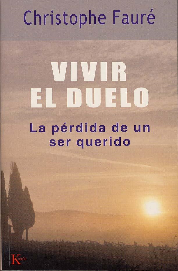 VIVIR EL DUELO. LA PERDIDA DE UN SER QUERIDO | 9788472455801 | FAURE, CHRISTOPHE | Llibreria La Gralla | Librería online de Granollers