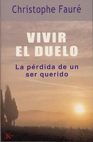 VIVIR EL DUELO. LA PERDIDA DE UN SER QUERIDO | 9788472455801 | FAURE, CHRISTOPHE | Llibreria La Gralla | Llibreria online de Granollers