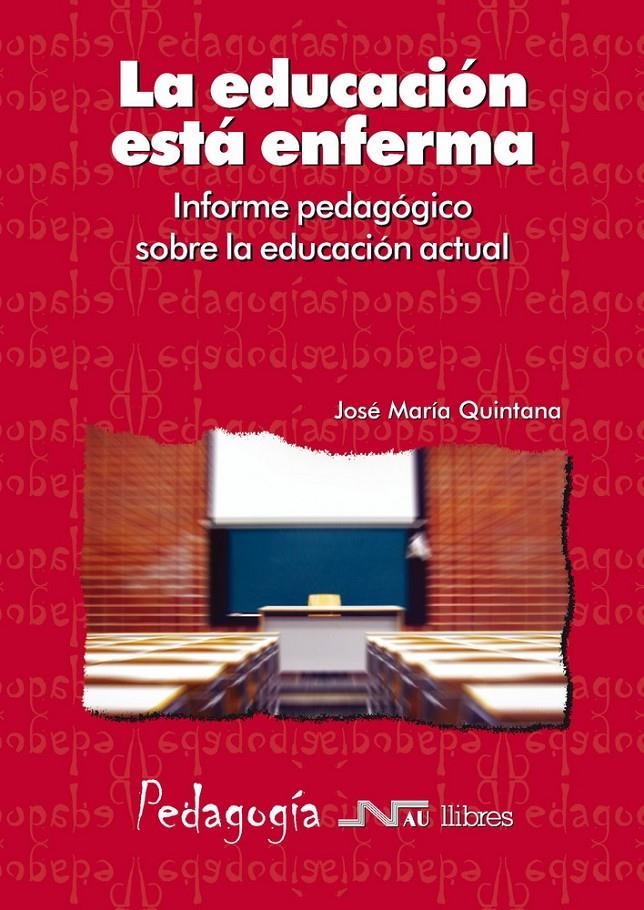 EDUCACION ESTA ENFERMA, LA | 9788476427057 | QUINTANA, JOSE MARIA | Llibreria La Gralla | Librería online de Granollers
