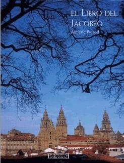 LIBRO DEL JACOBEO, EL | 9788474907469 | PICAUD, AIMERIC | Llibreria La Gralla | Librería online de Granollers
