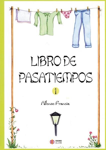 LIBRO DE PASATIEMPOS 1 | 9788497002134 | FRANCIA, ALFONSO | Llibreria La Gralla | Llibreria online de Granollers