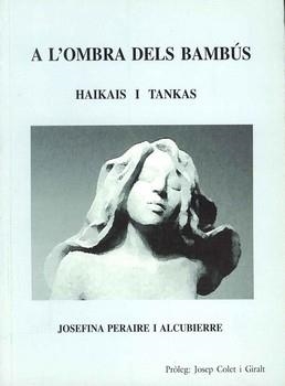 A L'OMBRA DELS BAMBUS HAIKAIS I TANKAS (ARC DE POEMES) | 9788488649478 | PERAIRE I ALCUBIERRE, JOSEFINA | Llibreria La Gralla | Llibreria online de Granollers