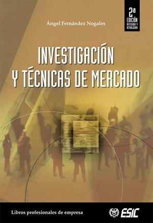 INVESTIGACION Y TECNICAS DE MERCADO (2ª EDICION) | 9788473563925 | FERNANDEZ NOGALES, ANGEL | Llibreria La Gralla | Llibreria online de Granollers