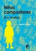 NIÑOS COMPOSITORES (DE 4 A 14 AÑOS) | 9788478273614 | GLOVER, JOANNA | Llibreria La Gralla | Librería online de Granollers