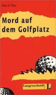 MORD AUF DEM GOLFPLATZ (LEICHTE LEKTUREN NIVELL 2) | 9783468496905 | FELIX & THEO | Llibreria La Gralla | Librería online de Granollers
