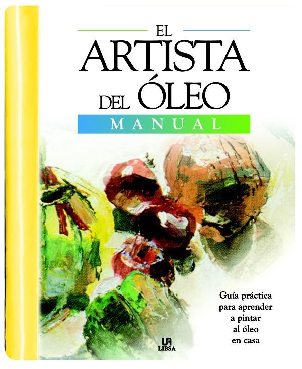 ARTISTA DEL OLEO, EL. MANUAL | 9788466210485 | EQUIPO EDITORIAL | Llibreria La Gralla | Llibreria online de Granollers