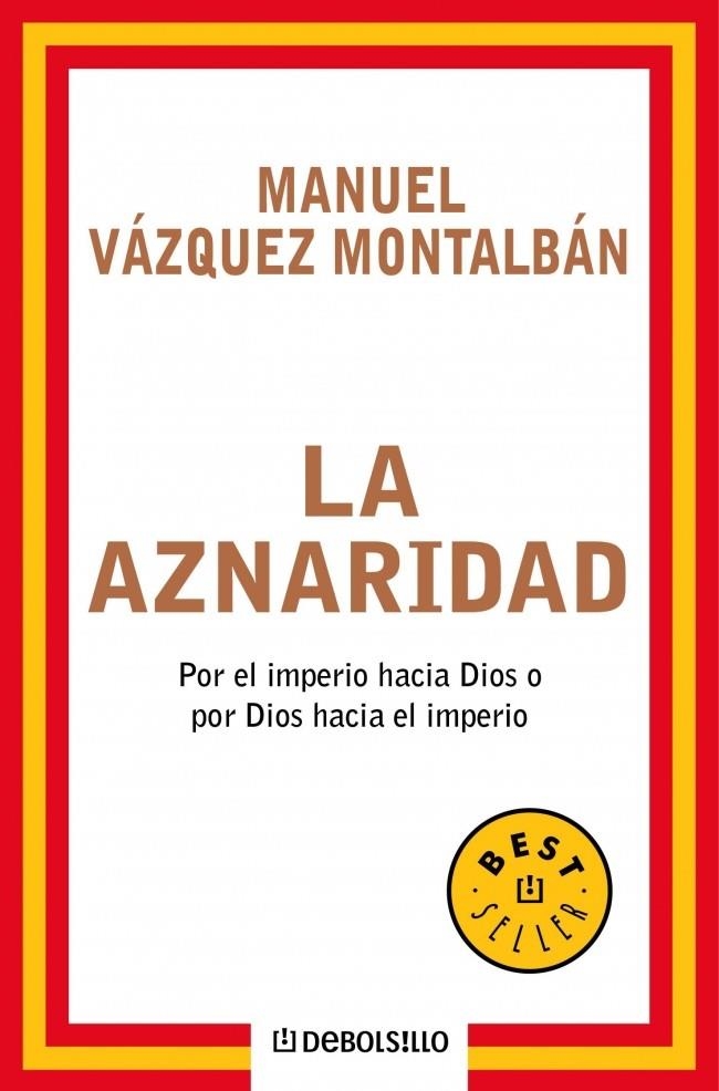 AZNARIDAD, LA (DB 511/6) | 9788497935968 | VAZQUEZ MONTALBAN, MANUEL | Llibreria La Gralla | Llibreria online de Granollers