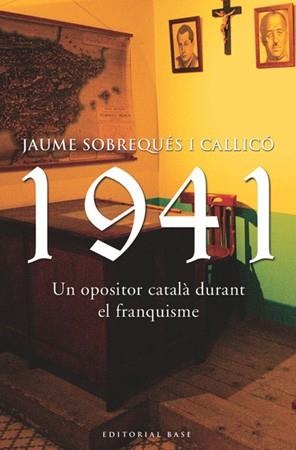 1941 UN OPOSITOR CATALA DURANT EL FRANQUISME | 9788485031252 | SOBREQUÉS I CALLICÓ, JAUME | Llibreria La Gralla | Llibreria online de Granollers