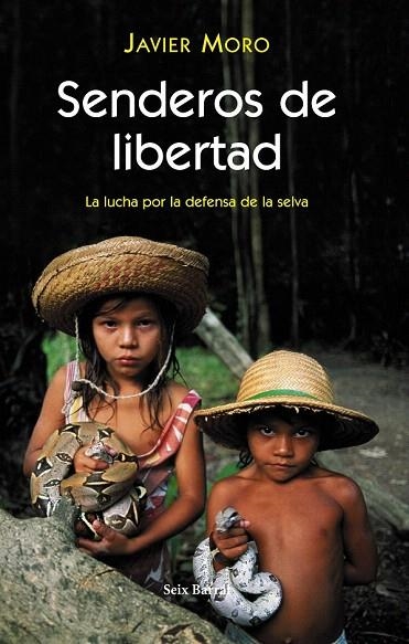 SENDEROS DE LIBERTAD. LA LUCHA POR LA DEFENSA DE LA SELVA | 9788432296468 | MORO, JAVIER | Llibreria La Gralla | Librería online de Granollers