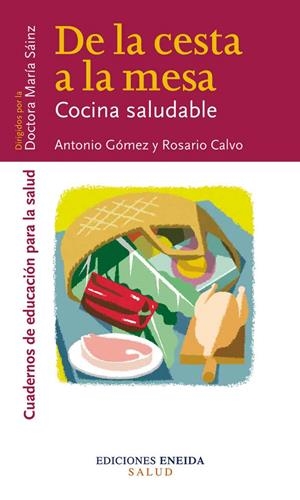 DE LA CESTA A LA MESA. COCINA SALUDABLE | 9788495427502 | GOMEZ, ANTONIO / CALVO, ROSARIO | Llibreria La Gralla | Librería online de Granollers
