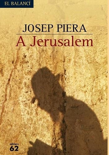 A JERUSALEM (EL BALANCI 505) | 9788429755121 | PIERA, JOSEP | Llibreria La Gralla | Llibreria online de Granollers