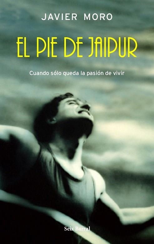 PIE DE JAIPUR, EL. CUANDO SOLO QUEDA LA PASION DE VIVIR | 9788432296451 | MORO, JAVIER | Llibreria La Gralla | Llibreria online de Granollers