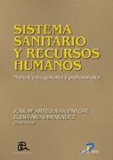 SISTEMA SANITARIO Y RECURSOS HUMANOS. MANUAL PARA GESTORES Y | 9788479786731 | ANTEQUERA VINAGRE, JOSE Mª / ARIAS MENENDEZ, ELENA | Llibreria La Gralla | Librería online de Granollers