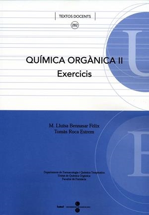 QUÍMICA ORGÁNICA II. EXERCICIS | 9788447528660 | BENNASAR FÈLIX, M. LLUISA / ROCA ESTREM, TOMÀS | Llibreria La Gralla | Llibreria online de Granollers