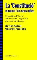 CONSTITUCIO EUROPEA I ELS SEUS MITES, LA | 9788474267723 | PEDROL, XAVIER / PISARELLO, GERARDO | Llibreria La Gralla | Librería online de Granollers
