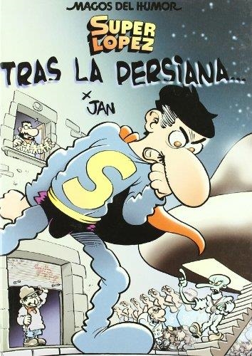 TRAS LA PERSIANA... (SUPERLOPEZ) MAGOS DEL HUMOR 104 | 9788466618946 | JAN | Llibreria La Gralla | Llibreria online de Granollers