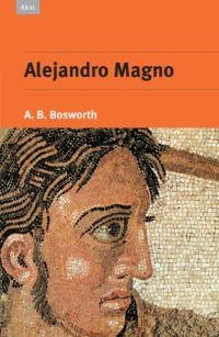 ALEJANDRO MAGNO | 9788446023081 | BOSWORTH, A.B. | Llibreria La Gralla | Llibreria online de Granollers