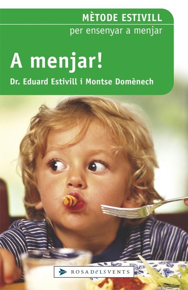 A MENJAR. METODE ESTIVILL PER A ENSENYAR A MENJAR | 9788401386725 | ESTIVILL, EDUARD / DOMENECH, MONTSE | Llibreria La Gralla | Librería online de Granollers