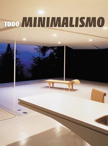 TODO MINIMALISMO | 9788496429048 | MINGUET, JOSEP MARIA | Llibreria La Gralla | Librería online de Granollers