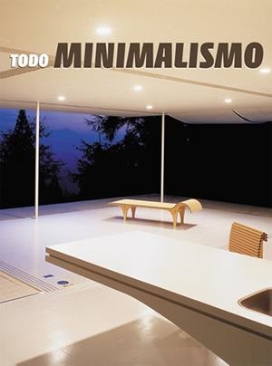 TODO MINIMALISMO | 9788496429048 | MINGUET, JOSEP MARIA | Llibreria La Gralla | Librería online de Granollers