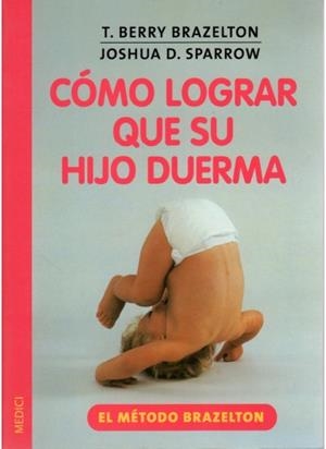 COMO LOGRAR QUE SU HIJO DUERMA | 9788497990080 | BRAZELTON, T. BERRY / SPARROW, JOSHUA D. | Llibreria La Gralla | Librería online de Granollers