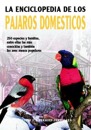 ENCICLOPEDIA DE LOS PAJAROS DOMESTICOS, LA | 9788466210317 | VERHOEF VERHALLEN, ESTHER J.J. | Llibreria La Gralla | Librería online de Granollers