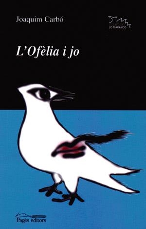 OFELIA I JO, L' (LO MARRACO 141) | 9788497791526 | CARBO, JOAQUIM | Llibreria La Gralla | Librería online de Granollers