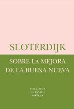 SOBRE LA MEJORA DE LA BUENA NUEVA | 9788478448623 | SLOTERDIJK, PETER | Llibreria La Gralla | Librería online de Granollers