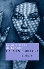 OTRA MANO DE LEPANTO, LA (NUEVOS TIEMPOS 48) | 9788478448302 | BOULLOSA, CARMEN | Llibreria La Gralla | Librería online de Granollers