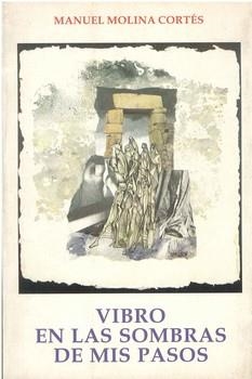 VIBRO EN LAS SOMBRAS DE MIS PASOS | 9788479680565 | MOLINA CORTES, MANUEL | Llibreria La Gralla | Llibreria online de Granollers
