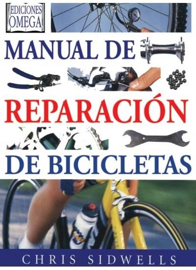 MANUAL DE REPARACION DE BICICLETAS | 9788428214063 | SIDWELLS, CHRIS | Llibreria La Gralla | Llibreria online de Granollers