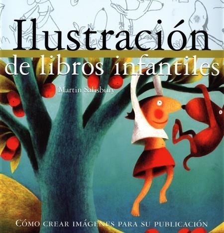 ILUSTRACION DE LIBROS INFANTILES. COMO CREAR IMAGENES PARA S | 9788495376558 | SALISBURY, MARTIN | Llibreria La Gralla | Librería online de Granollers