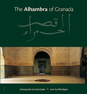 ALHAMBRA OF GRANADA, THE (ENG.) | 9788489815759 | CASALS, LLUIS / BAYON, FELIX | Llibreria La Gralla | Librería online de Granollers