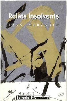 RELATS INSOLVENTS | 9788488649133 | MERCADER, JOAN | Llibreria La Gralla | Librería online de Granollers