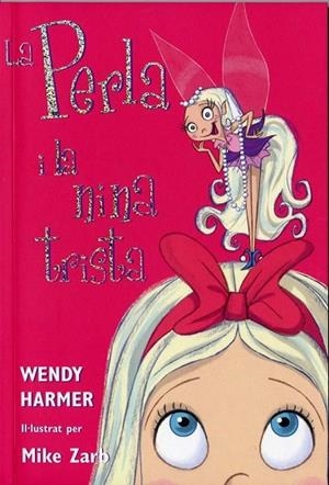 PERLA I LA NINA TRISTA, LA (PERLA 2) | 9788448821456 | HARMER, WENDY | Llibreria La Gralla | Llibreria online de Granollers