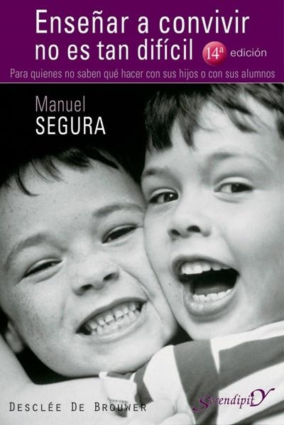 ENSEÑAR A CONVIVIR NO ES TAN DIFICIL. PARA QUIENES NO SABEN | 9788433019400 | SEGURA, MANUEL | Llibreria La Gralla | Librería online de Granollers