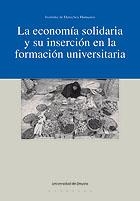 ECONOMIA SOLIDARIA Y SU INSERCION  EN LA FORMACION UNIVERSIT | 9788474859577 | INSTITUTO DE DERECHOS HUMANOS | Llibreria La Gralla | Librería online de Granollers
