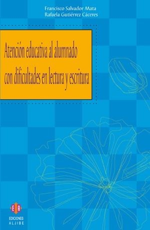 ATENCION EDUCATIVA AL ALUMNADO CON DIFICULTADES EN LECTURA Y | 9788497002271 | SALVADOR MATA, FRANCISCO / GUTIERREZ CACERES, RAFA | Llibreria La Gralla | Llibreria online de Granollers