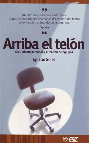 ARRIBA EL TELÓN. CRECIMIENTO PERSONAL Y DIRECCION DE EQUIPOS | 9788473563994 | SORET, IGNACIO | Llibreria La Gralla | Llibreria online de Granollers