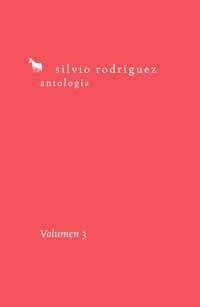 ANTOLOGIA VOLUMEN 3 SILVIO RODRIGUEZ | 9788495881526 | RODRIGUEZ, SILVIO | Llibreria La Gralla | Librería online de Granollers